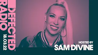 Defected Radio Show Hosted by Sam Divine - 18.03.22