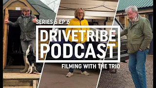DriveTribe Podcast S05E06 – Filming at Clarkson, Hammond and May's houses