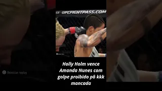 UFC 4 Holly Holm vencendo Amanda Nunes com golpe proibido pô 😄