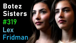 Botez Sisters: Chess, Streaming, and Fame | Lex Fridman Podcast #319