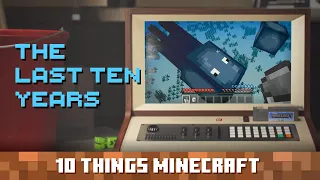 The Last Ten Years: Ten Things You Probably Didn't Know About Minecraft