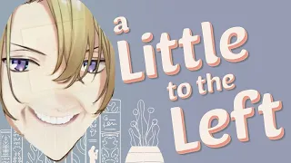 【A LITTLE TO THE LEFT】I AM SMART AND I LIKE TO CLEAN REAL【NIJISANJI EN | Luca Kaneshiro】