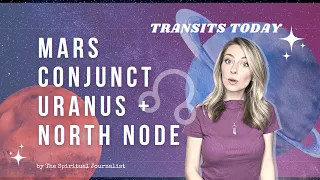 8/1/22 ✨: TODAY'S ASTROLOGY FORECAST :✨ Mars Conjunct Uranus Conjunct North Node