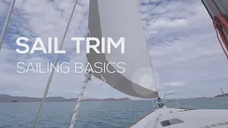 How To Sail: Sail Trim Basics -- Sailing Basics Video Series