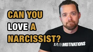 Can You Love a Narcissist?