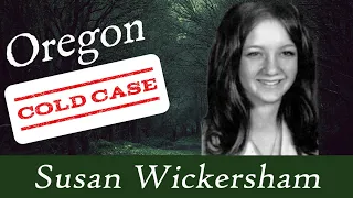 Susan Wickersham - Oregon Cold Case - 17, Unsolved Since July 11th, 1973