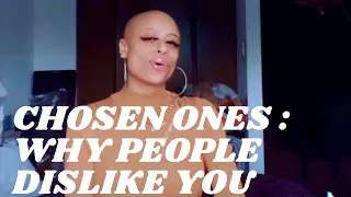 Chosen Ones | Why People Dislike You For No Reason