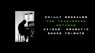 Chilly Gonzales - The Tearjerker Returns (Avidus' Dramatic Gonzo Tribute) / Free Download