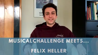 Musicalchallenge meets... Felix Heller