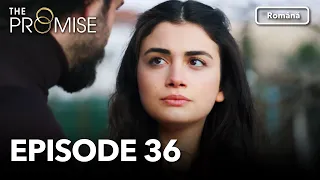 The Promise Episode 36 | Romanian Subtitle | Jurământul