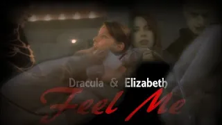 Dracula & Elizabeth || Feel Me