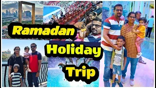 Ramadan Holiday Trip || Dubai  Trip