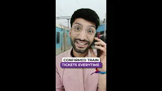 Confirmed Train Tickets Everytime