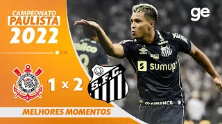 CORINTHIANS 1 X 2 SANTOS | MELHORES MOMENTOS | 3ª RODADA PAULISTA 2022 | ge.globo