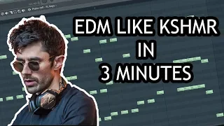 MAKE EDM LIKE KSHMR IN 3 MINUTES - [FL STUDIO]