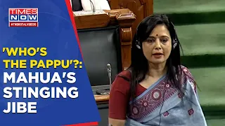 'Who's The Pappu Now?':TMC Mahua Moitra's Scathing Speech Slamming Centre In Parliament Goes Viral