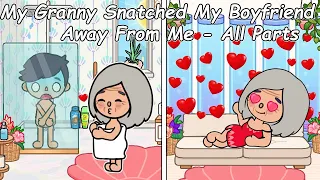 My Granny Snatched My Boyfriend Away From Me All Parts | Sad Story | Toca Life Story | Toca Boca