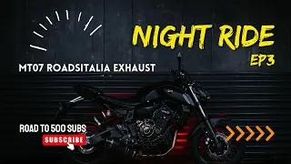 Night Ride Ep 3 | PURE SOUND | MT07 Roadsitalia Exhaust | 4k