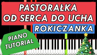 PASTORAŁKA OD SERCA DO UCHA (Rokiczanka)🎄🎹 Piano Tutorial