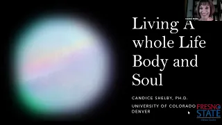 Living a whole body, life, and soul with Candice Shelby Ph.D.