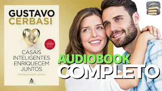 Casais Inteligentes enriquecem Juntos - Gustavo Cerbasi - Audiobook completo