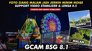 GCAM PALING STABIL 🔥 GCAM BSG 8.1 CONFIG DAY NIGHT | ANDROID 9 - 15