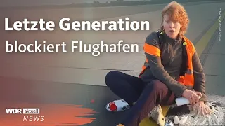 Letzte Generation: Flughafen Düsseldorf durch "Klimakleber" lahmgelegt | WDR aktuell