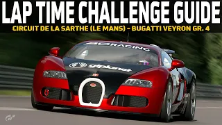 GT7 Lap Time Challenge Guide - Circuit de la Sarthe (Le Mans) - Bugatti Veyron Gr. 4