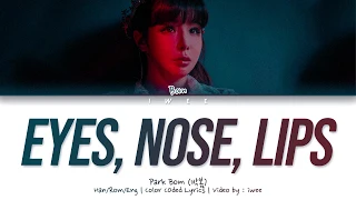 [QUEENDOM] Park Bom (박봄) - Eyes, Nose, Lips (눈, 코, 입) (Han|Rom|Eng) Color Coded Lyrics/한국어 가사