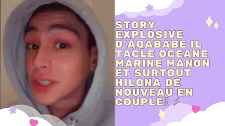 STORY EXPLOSIVE D’AQABABE IL TACLE OCEANE MARINE MANON ET SURTOUT HILONA DE NOUVEAU EN COUPLE‼️💥⚡️