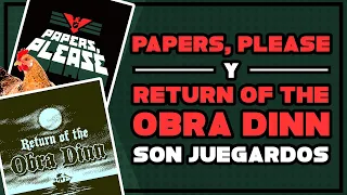 Papers, Please y Return of the Obra Dinn son DEMASIADO BUENOS