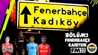 FM22 Fenerbahçe Kariyeri Bölüm:1