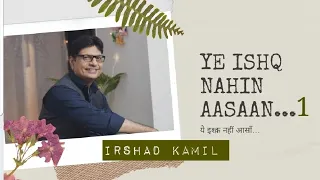 Yeh Ishq Nahin Asaan | यह इश्क़ नहीं आसान | @IrshadKamilOfficial