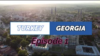 Turkey Georgia Ep  1 Edirne