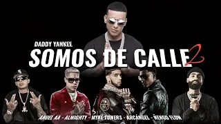 Somos de Calle 2 - Daddy Yankee ft. Anuel AA, Almighty, Myke Towers, Arcángel y Ñengo Flow