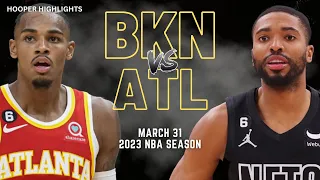 Brooklyn Nets vs Atlanta Hawks Full Game Highlights | Mar 31 | 2023 NBA Season