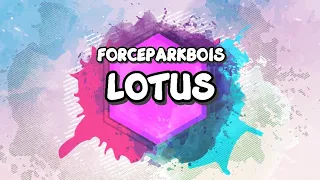 FORCEPARKBOIS - LOTUS (LYRICS)🎵