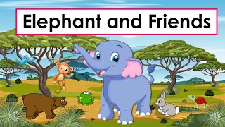 Elephant and Friends (Kids Story)