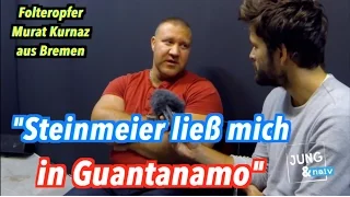 "Steinmeier ließ mich in Guantanamo verhören" - Murat Kurnaz