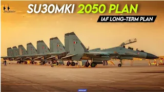 From Now to 2050 - Su-30MKI's Game-Changing Super Sukhoi Upgrade Plan