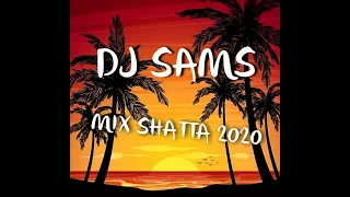 DJ SAMS - Mix SHATTA 2020 (Live 17 MINUTES)