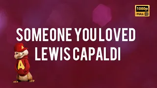 Lewis Capaldi - Someone You Loved Chipmunks Version | King Lyrics