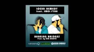 LOCAL REMEDY - Burning Bridges feat. Smol Fyah (prod. by Rim Selekta)