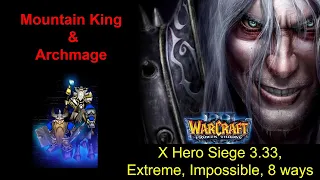 X Hero Siege 3.33, Extreme, Impossible, 8 ways, Mountain King & Archmage