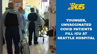 Younger, unvaccinated COVID-19 patients fill ICU at Seattle's Harborview Medical Center