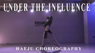 Chris Brown - Under The Influence Haeju choreography Feelingdance 필링댄스