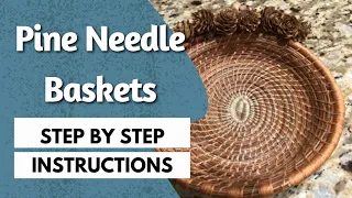 Pine Needle Basket Making—Step by Step Instructions