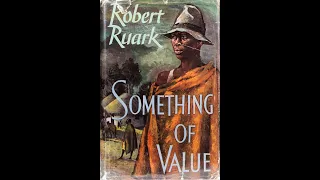 Plot summary, “Something of Value” by Robert Ruark in 4 Minutes - Book Review