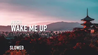 wake me up (slowed to perfection) - avicii