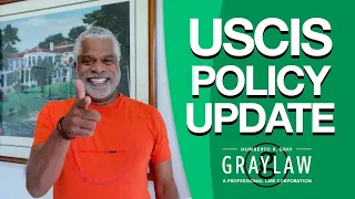 USCIS Policy Update - US Immigration - I-751 US Consulates Abroad Good News - GrayLaw TV